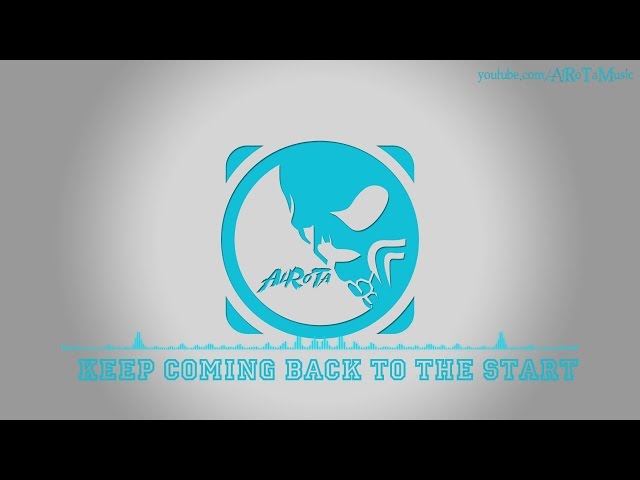 Keep Coming Back To The Start by Martin Hall - [2010s Pop Music]