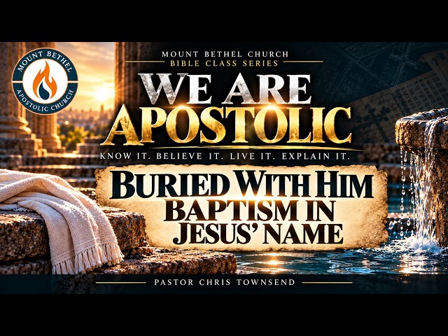 Why Be Baptized in Jesus' Name? | Buried With Him (Romans 6:4)