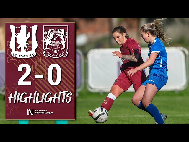 HIGHLIGHTS: Lye Town Women 2 Northampton Town Women 0