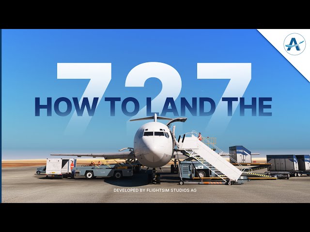How to land the B727-200F by FlightSim Studio AG | Microsoft Flight Simulator