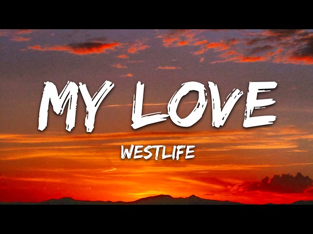 Westlife - My Love (Lyrics)