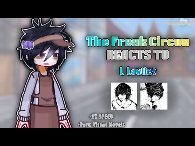 𝙏𝙁𝘾 // 🎪The Freak Circus REACTS To L Lawliet🔍 // GL2 x TFC x DN // 2X‼️