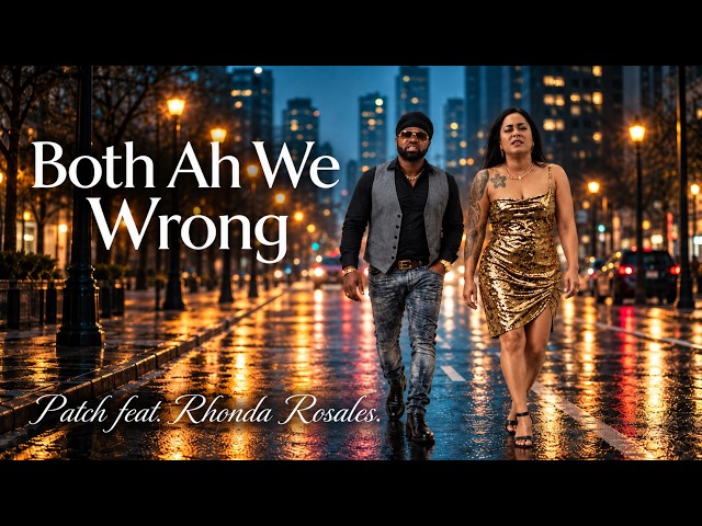 Patch - Both Ah We Wrong (Official Music Video) | Soca 2027