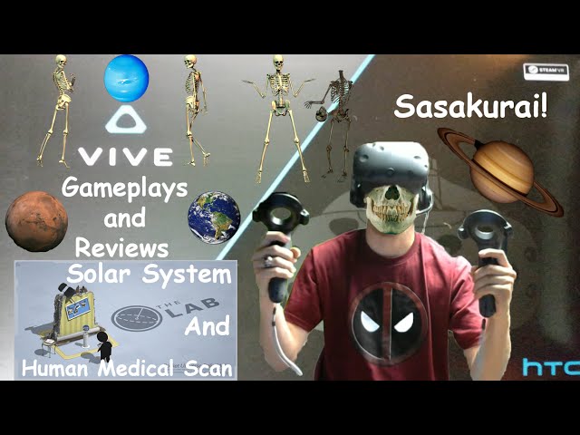 Htc Vive VR: The Lab - Solar System and Human Body Scan.