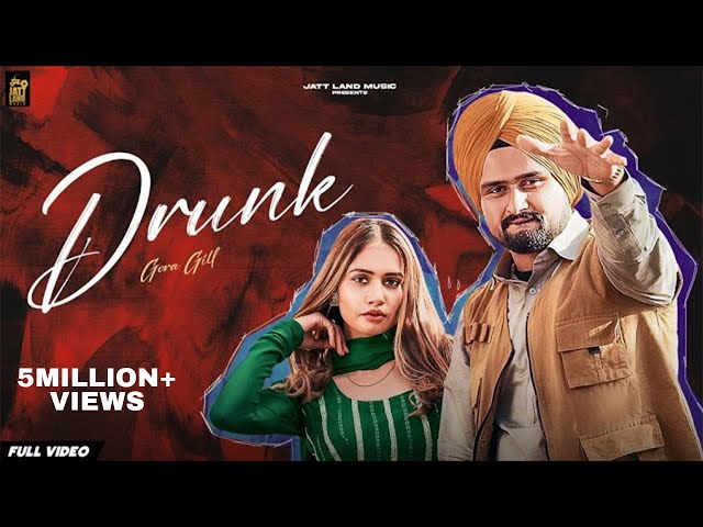 New Punjabi Songs 2023 | Drunk (Full Video) | Gora Gill |  Ritu Jass | Latest Punjabi Songs 2023