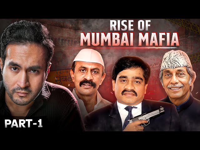 Full Story of Mumbai Underworld Mafia - Part 1 : The Rise