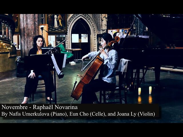 Novembre – Raphaël Novarina (composer) | Piano: Nafis Umerkulova · Cello: Eun Cho · Violin: Joana Ly
