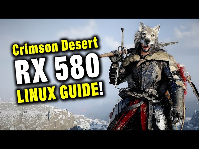 Crimson Desert on RX 580 Easy Guide & Performance Test (Linux Only) 