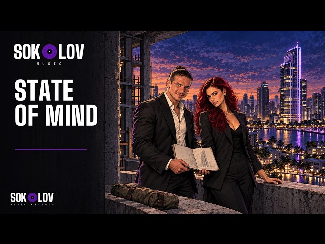 State of Mind | SOKOLOV MUSIC | NO EXCUSES