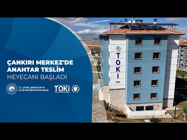 Çankırı Merkez'de Anahtar Teslim Heyecanı Başladı