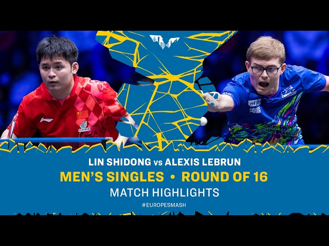 Lin Shidong vs Alexis Lebrun | MS R16 | #EuropeSmash 2026