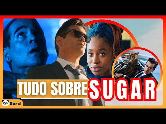 SUGAR: A NOVA SÉRIE SUCESSO OU DECEPÇÃO TOTAL?