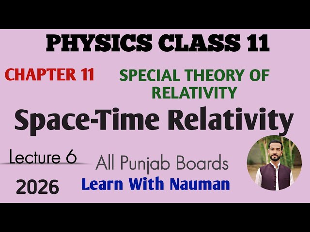 Space-Time Relativity || Special Theory of Relativity || Chapter 11 || Physics 11