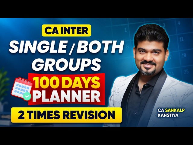 100 DAYS TO GO: CA INTER JAN 27 | SUBJECT-WISE SCHEDULE AND PLANNER By CA Sankalp Kanstiya