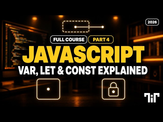 JavaScript Course for Beginners 2026 (Part 4) - var, let and const Explained