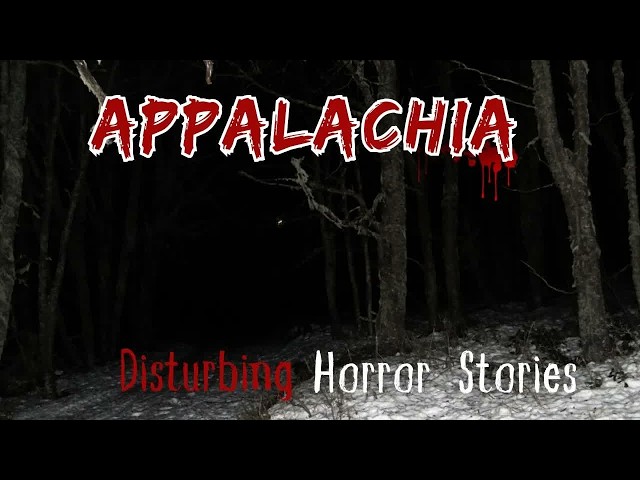 Truly Disturbing and Creepy Horror Stories from the Appalachian Mountains | Horror Spectator
