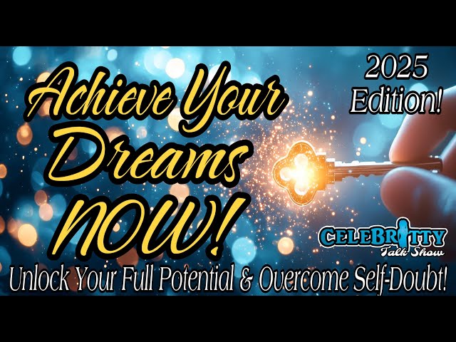 How to Unlock Your Full Potential, Overcome Self-Doubt and Achieve Your Dreams! | 2025 Edition!
