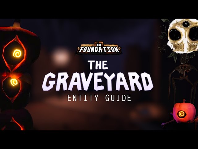 The Foundation: Graveyard Entity Guide
