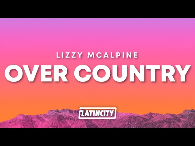 Lizzy McAlpine - Over country (Lyrics)