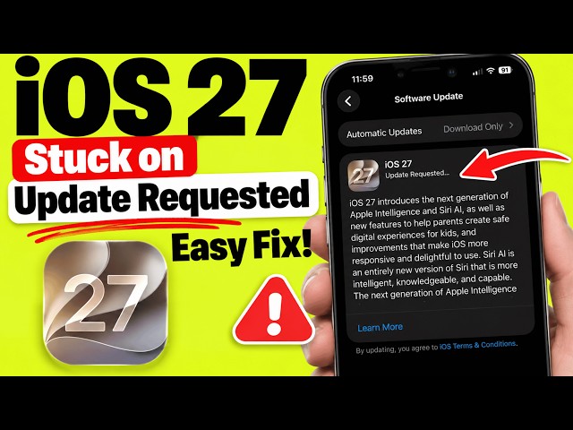 Easy Fix for iOS 27 Stuck on Update Requested Error