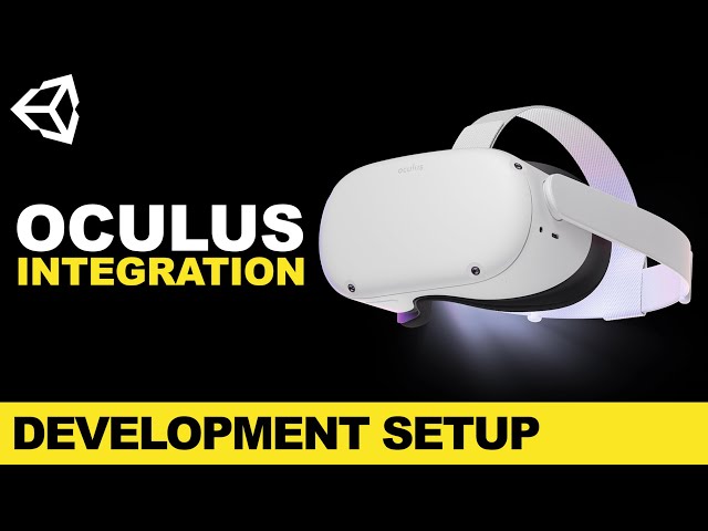 Oculus Quest 2 Development Setup With Unity (Oculus Integration)