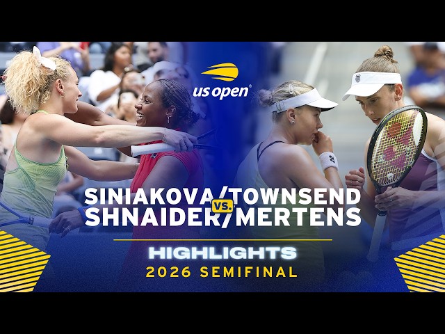 Townsend/Siniakova vs. Mertens/Shnaider Highlights | 2026 US Open Semifinal