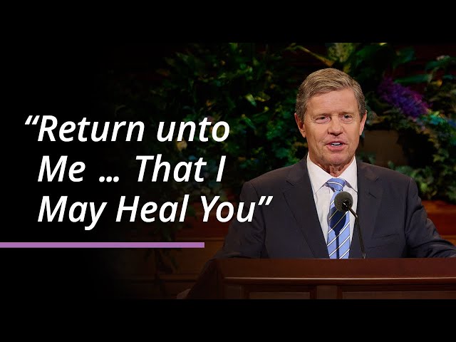“Return unto Me … That I May Heal You” | S. Mark Palmer | April 2025 General Conference
