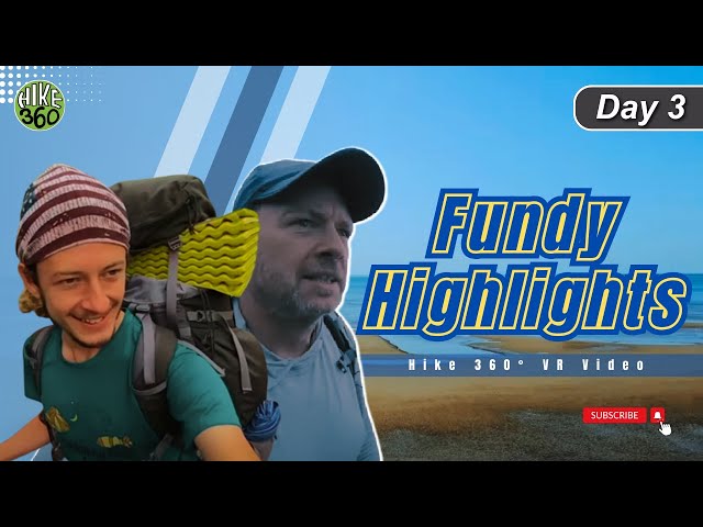 Fundy Trail Day 3 - Highlights (Hike 360° VR Video) | Hike360