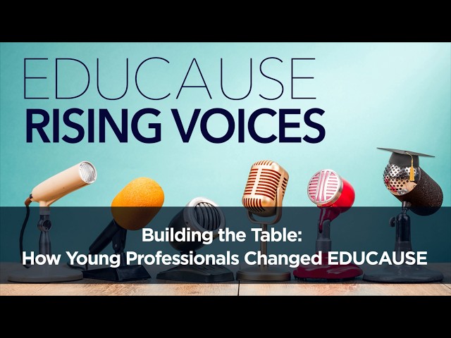Building the Table: How Young Professionals Changed EDUCAUSE