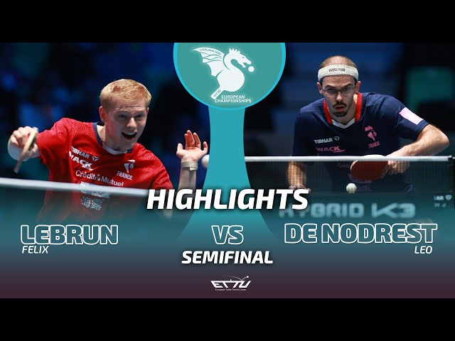 Felix Lebrun vs Leo De Nodrest | European Championships | Semifinals Highlights