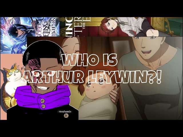 WHO IS ARTHUR LEYWIN!?
