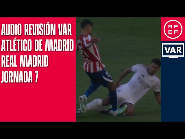 VAR AUDIO REVIEW | La Liga | Matchday 7 | Atlético de Madrid vs. Real Madrid CF | Minute 36