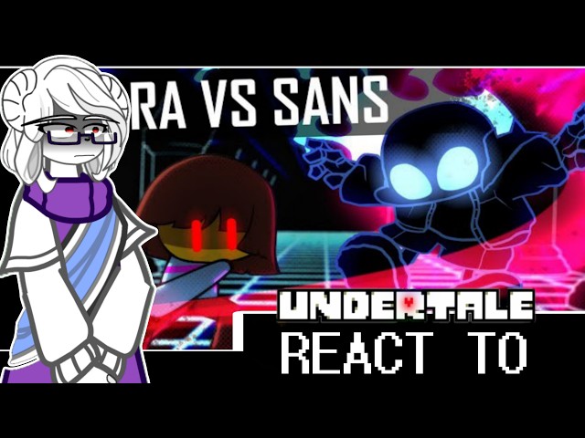 UNDERTALE REACT TO SANS VS FRISK (🇬🇧//🇷🇺)