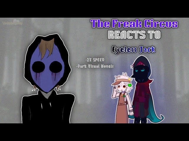 𝙏𝙁𝘾 | 🎪The Freak Circus REACTS To Eyeless Jack❤️‍🩹 | GL2 x TFC x Creepypasta | 2X❗️
