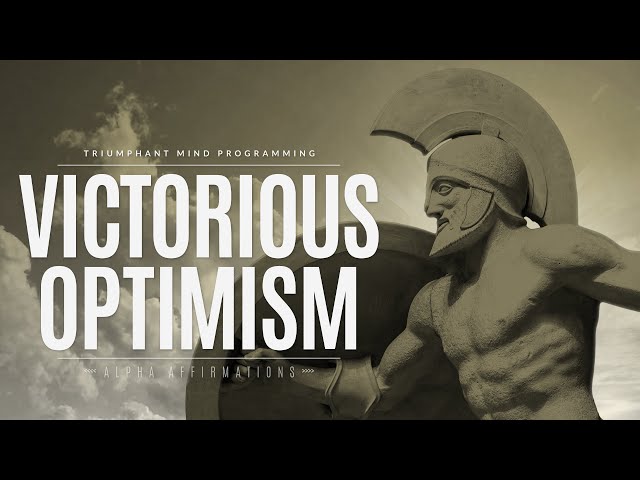 Invincible Optimism Affirmations, Triumphant Mindset, Positive Subconscious Programming, White Pill