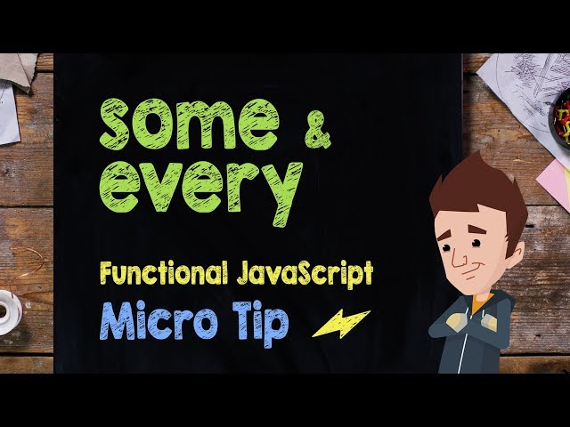 Some & Every - Functional JavaScript - Supercharged