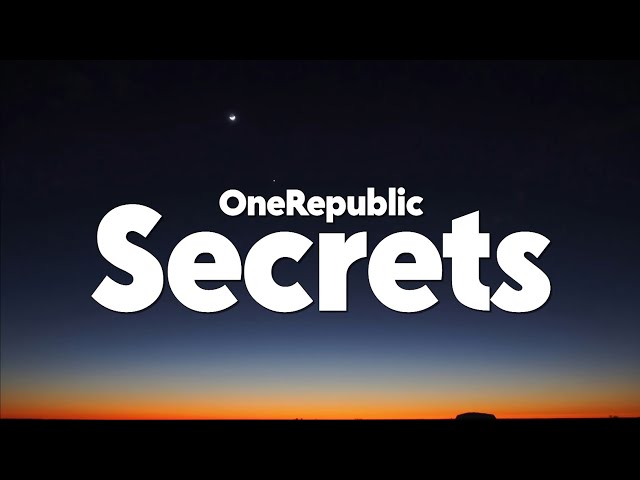 OneRepublic - Secrets (Lyrics)