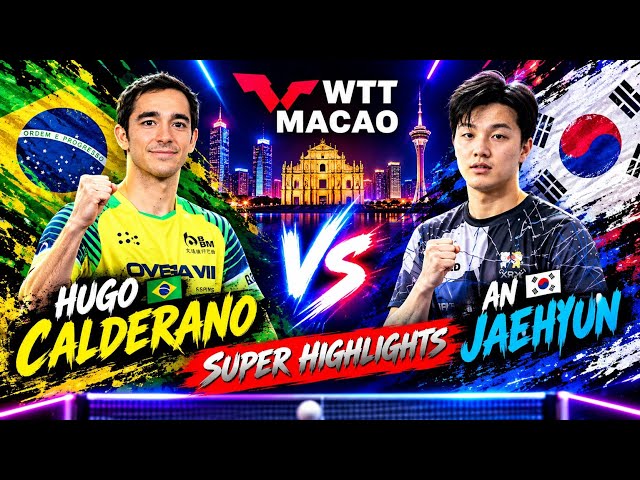 Amazing🔴Hugo Calderano vs An Jaehyun Highlights WTTMacao