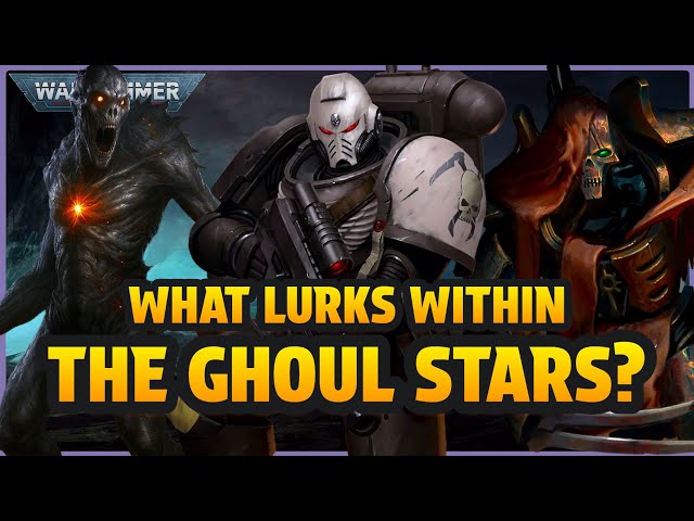 A TOUR of the GHOUL STARS | Warhammer 40k Lore