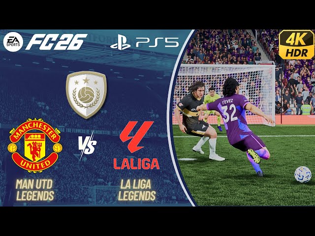 FC26 - MAN UTD LEGENDS VS LA LIGA LEGENDS | LEGENDARY DIFFICULTY | 4KHDR