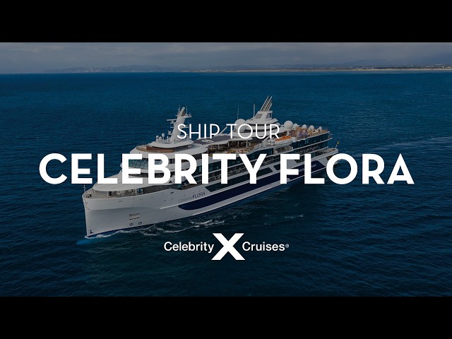 Celebrity Flora Ship Tour: Suites, Dining and Onboard Experiences | Celebrity Cruises