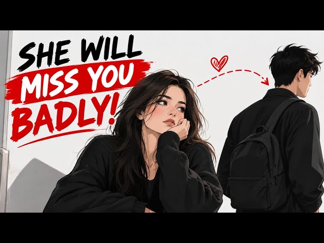 How To Make ANY Woman Miss You BADLY!