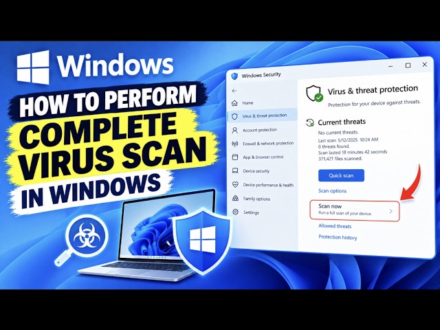 How To Perform Complete Virus Scan In Windows 11 2026: Ultimate PC Malware Removal & Safety Guide!