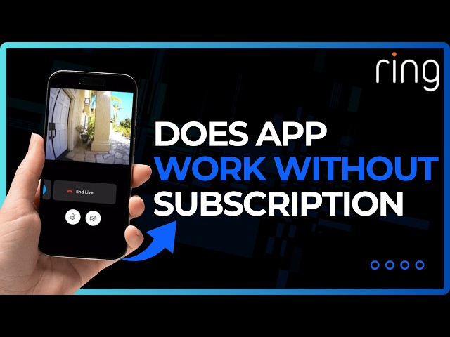 Can Ring Doorbell Work Without Subscription !
