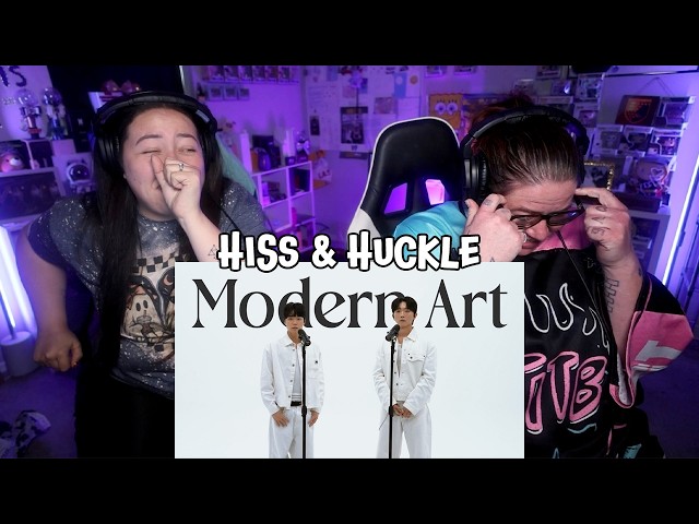 Reacting to Hiss & Huckle 'Modern Art'