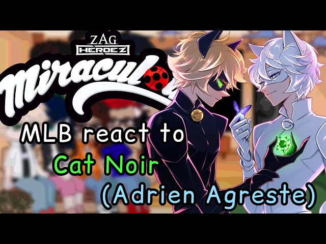 MLB React to Cat Noir / Adrien Agreste // Gacha Club // Gacha React