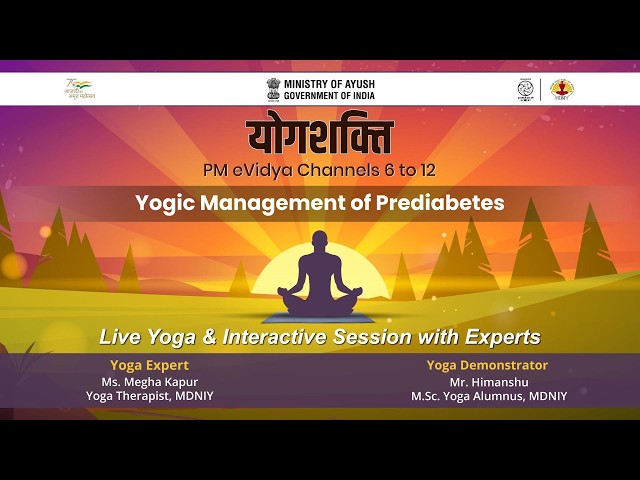 विषय:- योग द्वारा प्रीडायबिटीज़ का प्रबंधन / Yogic Management of Prediabetes