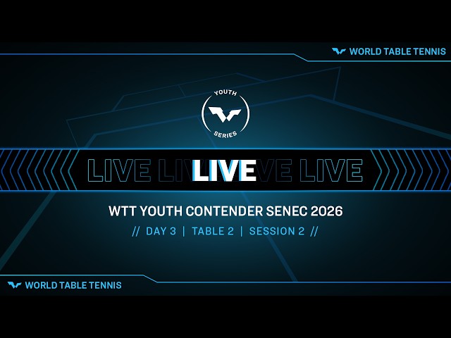 LIVE! | T2 | Day 3 | WTT Youth Contender Senec 2026 | Session 2