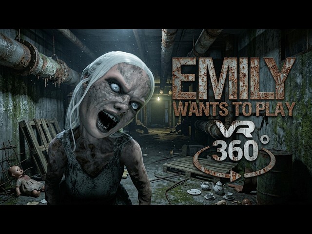 Emily Wants To Play 360° — Survive the Creepy Doll Hunt!