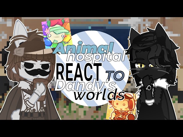 Animal Hospital React to Dandy's World [🇷🇺/🇬🇧] // Gacha React // Animal Hospital